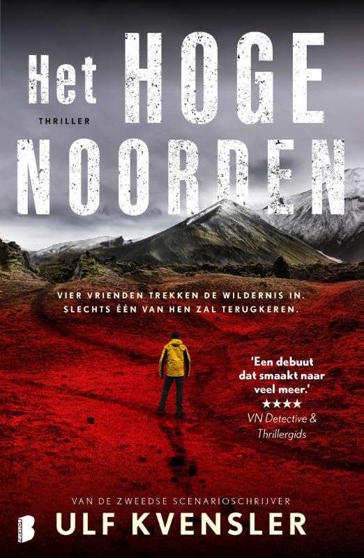Het hoge noorden: Vier vrienden trekken de wildernis in. Slechts één van hen zal terugkeren. book