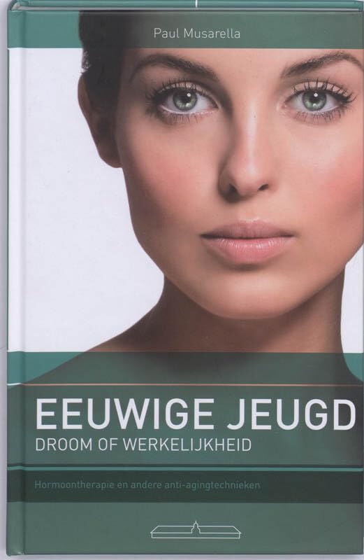 Eeuwige jeugd: droom of werkelijkheid : hormoontherapie en andere anti-agingtechnieken book