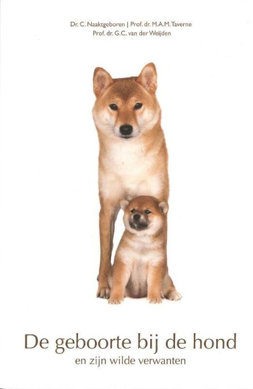 De geboorte bij de hond en zijn wilde verwanten: en zijn wilde verwanten book