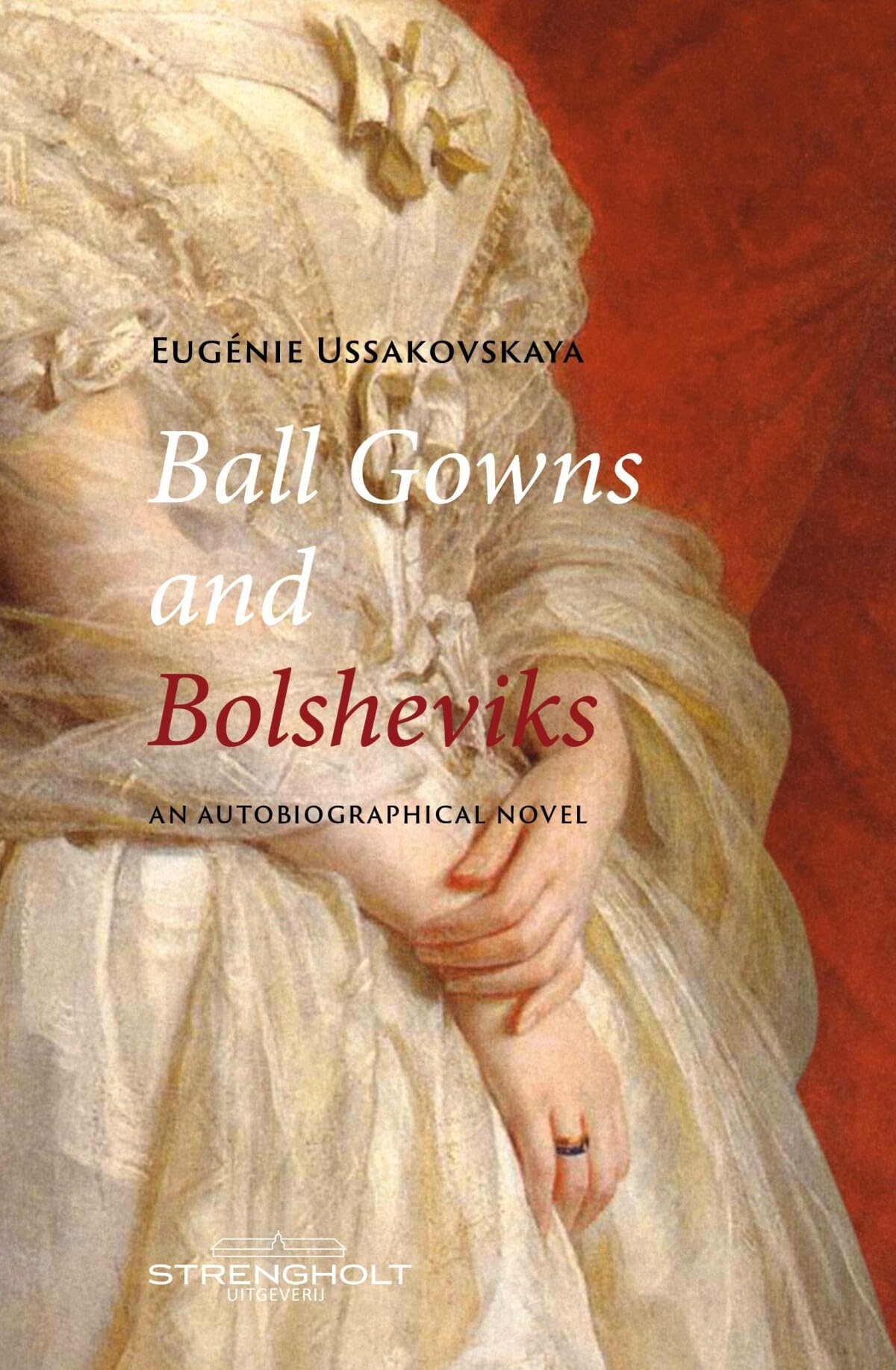Ball gowns and Bolsheviks: An autobiographical novel book