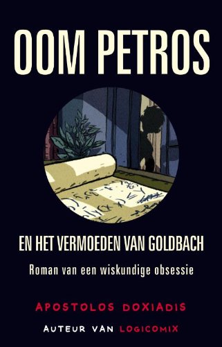 Oom Petros en het vermoeden van Goldbach / druk 1: roman over een wiskundige obsessie Contemporary literature
