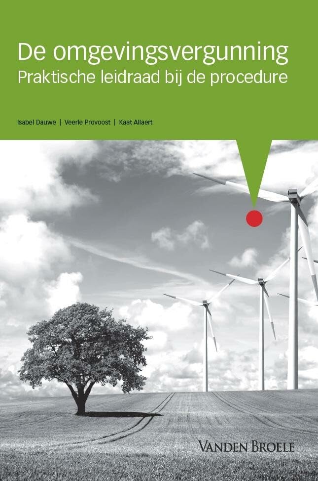 De omgevingsvergunning: praktische leidraad bij de procedure Law