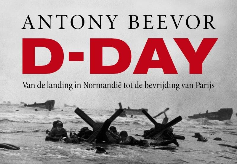 D-day: van de landing in Normandië tot de bevrijding van Parijs book