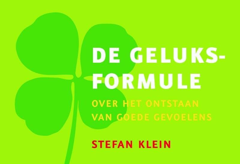De geluksformule: over het ontstaan van goede gevoelens book