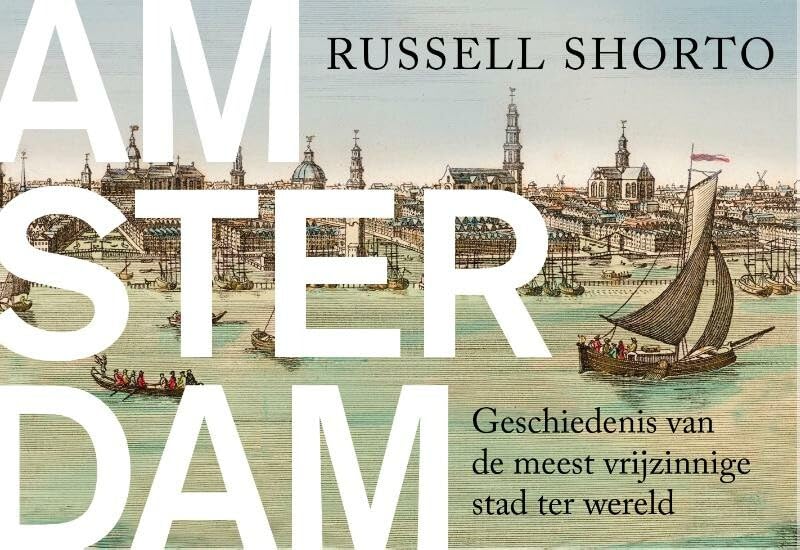 Amsterdam: geschiedenis van de meest vrijzinnige stad ter wereld book