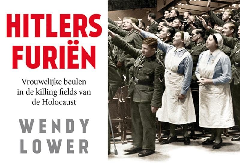 Hitlers furiën: vrouwelijke beulen in de Killing Fields van de Holocaust book