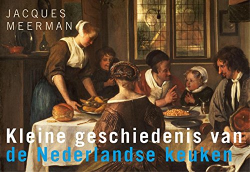 Kleine geschiedenis van de Nederlandse keuken book