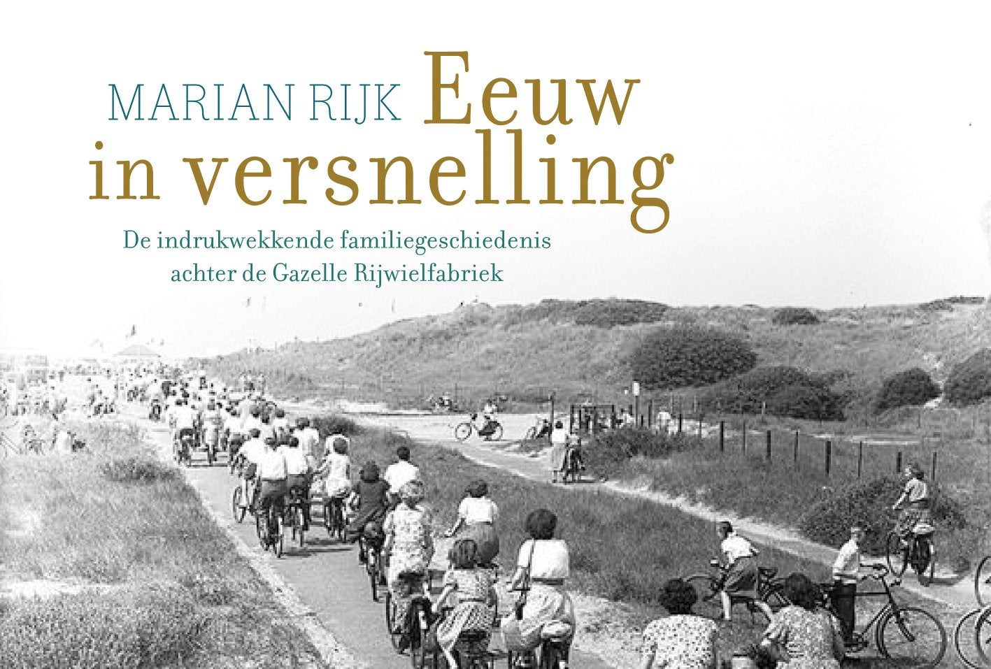 Eeuw in versnelling: hoe de fiets voor een maatschappelijke revolutie in Nederland zorgde (Dwarsligger, 524) Politics & History