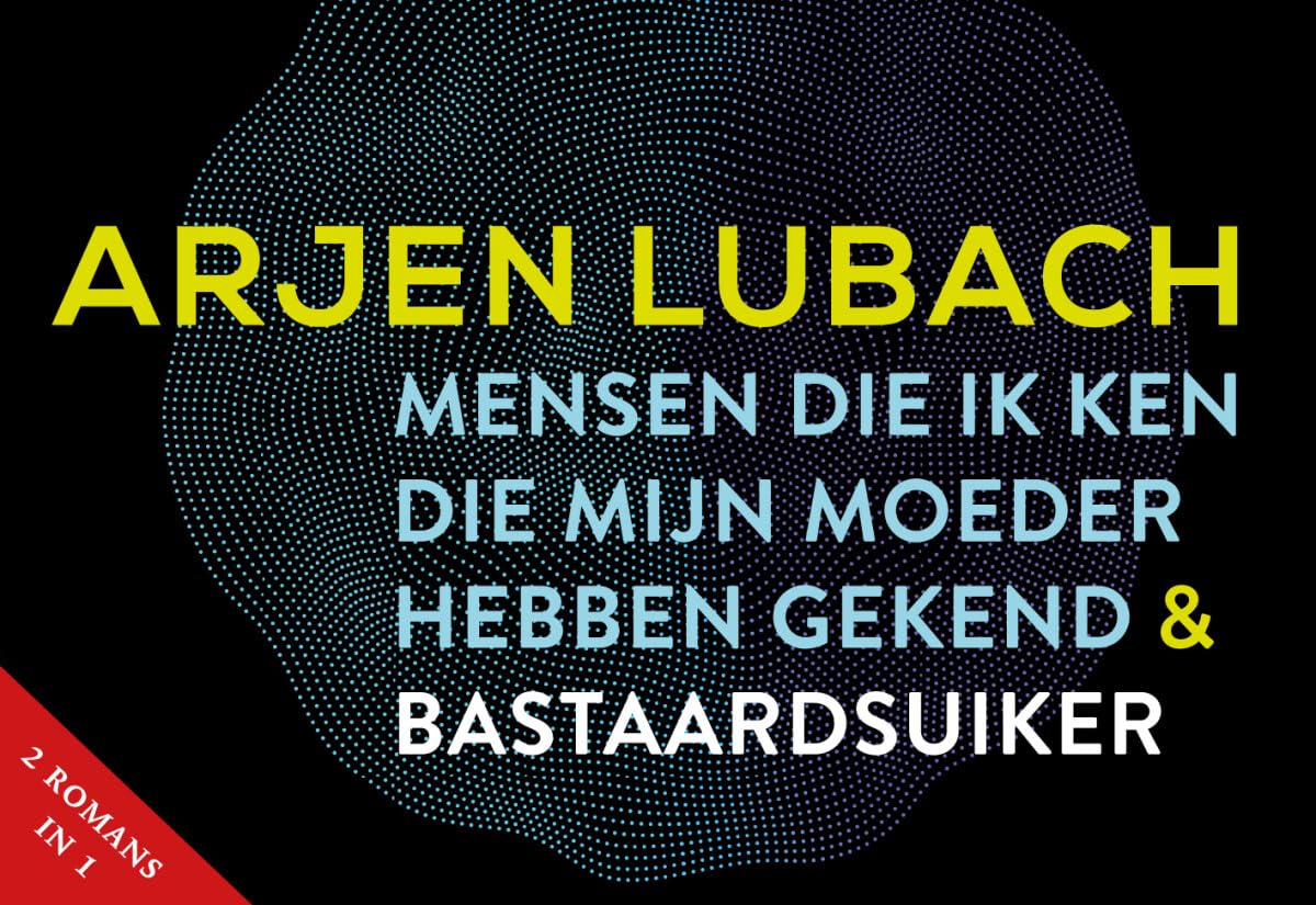 Mensen die ik ken die mijn moeder hebben gekend + Bastaardsuiker (Dwarsligger, 586) Contemporary literature