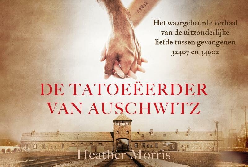 De tatoeëerder van Auschwitz: het waargebeurde verhaal van de uitzonderlijke liefde tussen gevangene 32407 en 34902 (Dwarsligger, 595) Action & Adventure
