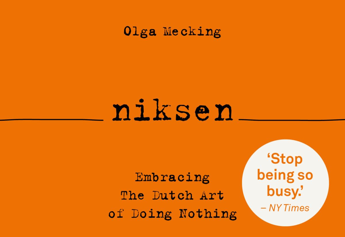 Niksen: The Dutch art of doing nothing (Dwarsligger, 659) Philosophy