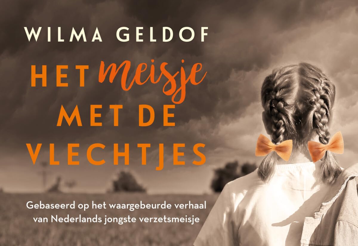 Het meisje met de vlechtjes: gebaseerd op het waargebeurde verhaal van Nederlands jongste verzetsmeisje book