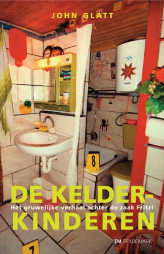 De Kelderkinderen: het gruwelijke verhaal achter de zaak Fritzl book