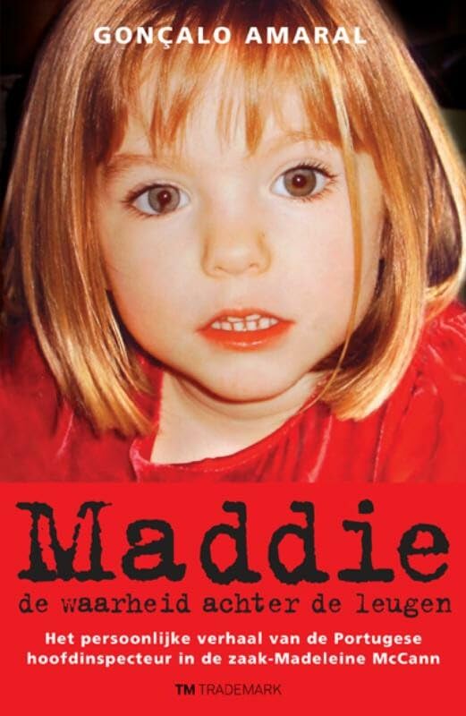 Maddie: de waarheid achter de leugen : het persoonlijke verhaal van de Portugese hoofdinspecteur in de zaak-Madeleine McCann Social Sciences