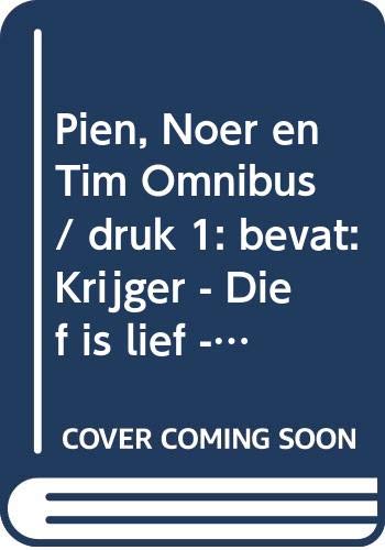 Pien, Noer en Tim Omnibus: bevat: Krijger - Dief is lief - Pak de kip - Boom is boos book