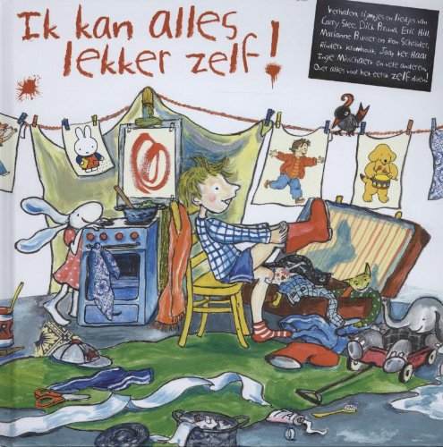 Ik kan alles lekker zelf!: verhalen, rijmpjes en liedjes over alles voor het eerst zelf doen! book