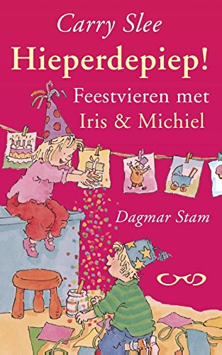 Hieperdepiep!: feestvieren met Iris en Michiel book