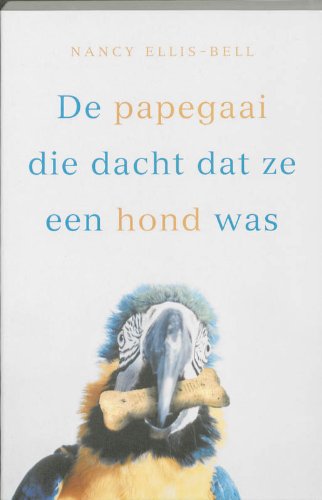 De papegaai die dacht dat ze een hond was book