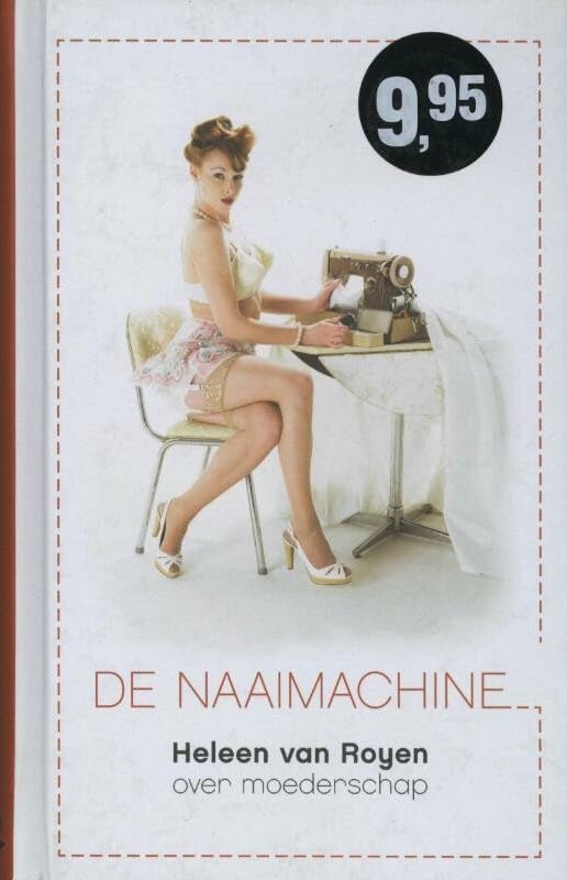 De naaimachine: Heleen van Royen over moederschap book