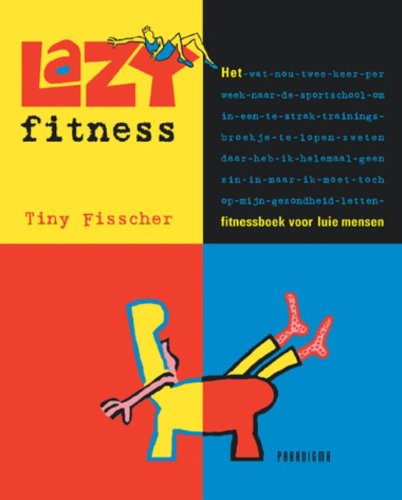 Lazy Fitness / druk 1: fitnessboek voor luie mensen Health, Nutrition & Fitness
