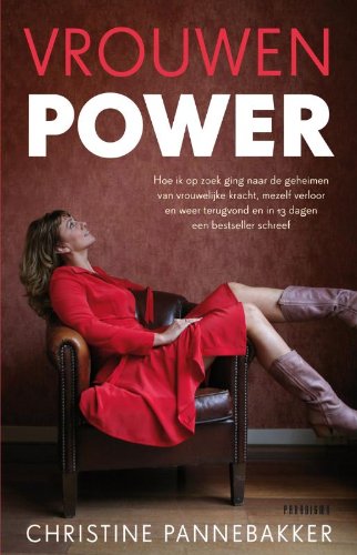 Vrouwenpower: hoe ik op zoek ging naar de geheimen van vrouwelijke kracht, mezelf verloor en weer terugvond en in 13 dagen een bestseller schreef Contemporary literature Books