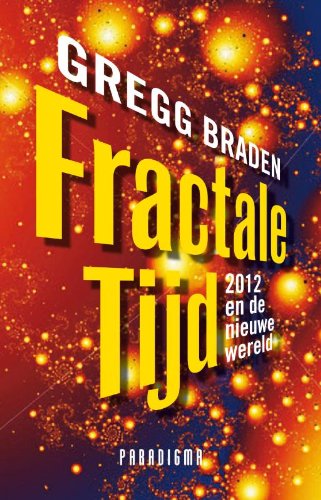 Fractale tijd / druk 1: 2012 en de nieuwe wereld Religion & Esotericism
