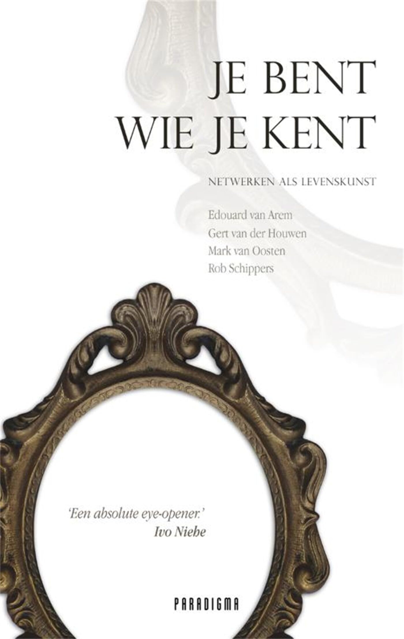 Je bent wie je kent: netwerken als levenskunst book