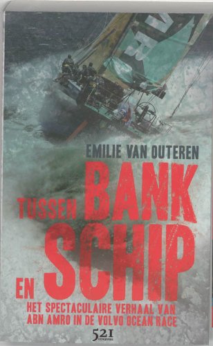 Tussen Bank en Schip: het spectaculaire verhaal van ABN Amro in de Volvo Ocean Race book