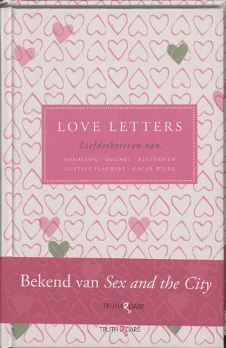 Love letters: liefdesbrieven van Napoleon, Mozart, Beethoven, Gustave Flaubert, Oscar Wilde book