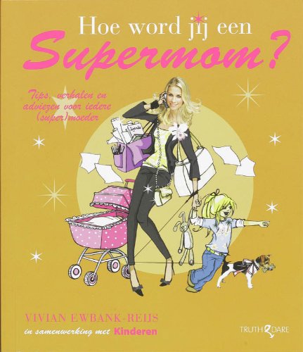 Hoe word jij een supermom ? book