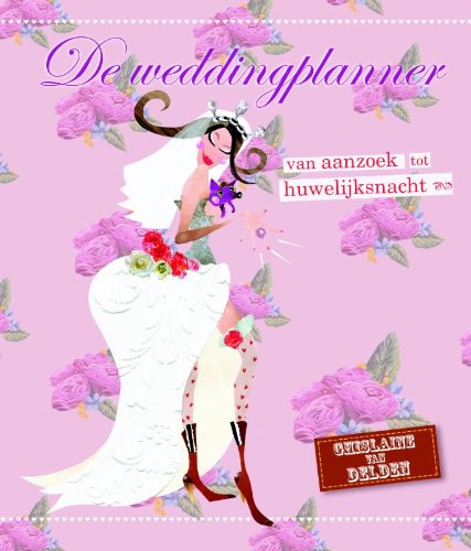 De weddingplanner: van aanzoek tot huwelijksnacht Books