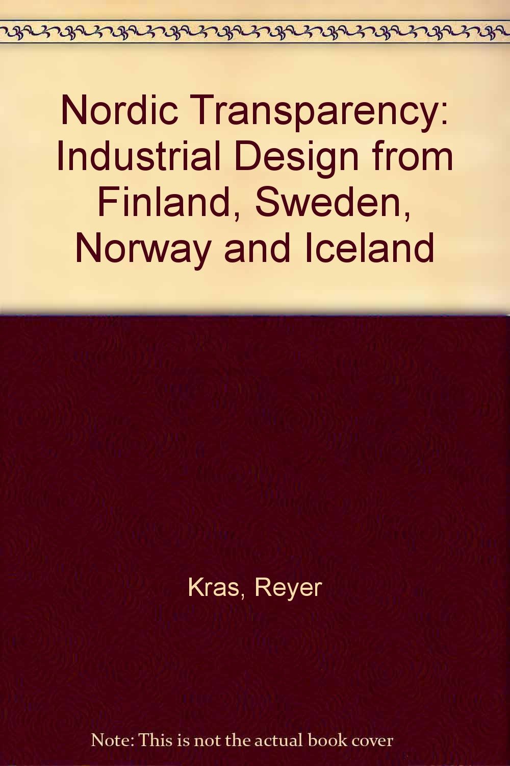 Nordic Transparency: Industrial Design from Finland, Sweden, Norway and Iceland Film, Art & Culture