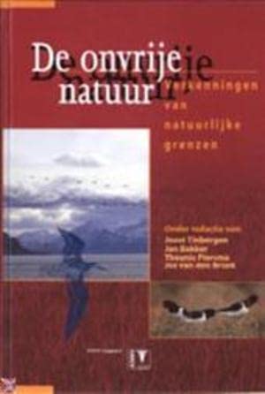 De onvrije natuur: verkenningen van natuurlijke grenzen Books