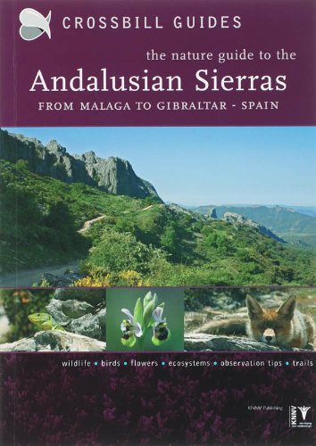 The nature guide to the Andalusian Sierras: from Malaga to Gibraltar - Spain (Crossbill Guides) Leisure, Home & Garden