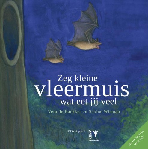 Zeg kleine vleermuis wat eet jij veel book