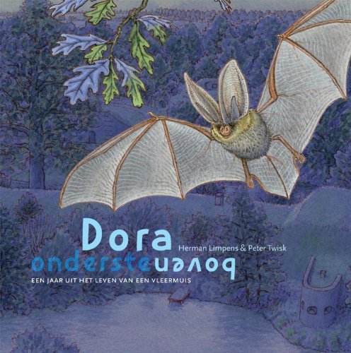 Dora ondersteboven: een jaar uit het leven van een vleermuis book