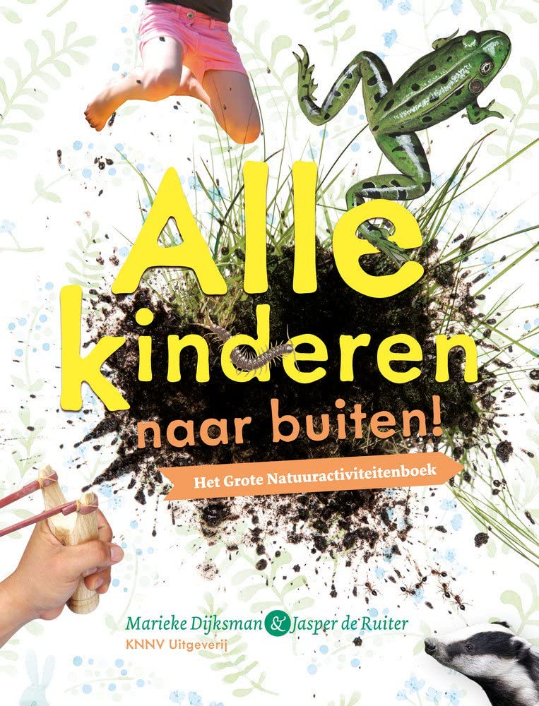 Alle kinderen naar buiten: het grote natuuractiviteitenboek book