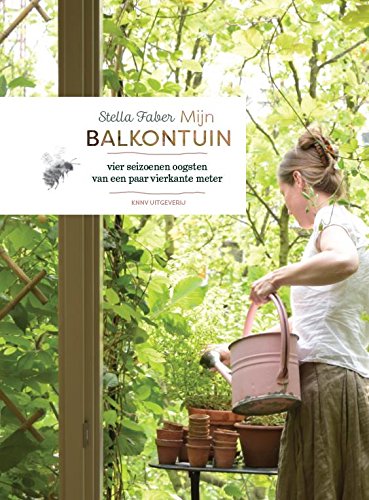 Mijn balkontuin: vier seizoenen oogsten van een paar vierkante meter Essays & Short Stories