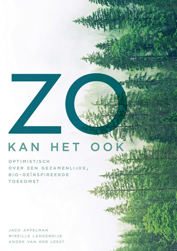 Zo kan het ook: optimistisch over een gezamenlijke, bio-geïnspireerde toekomst Business, Finance & Career