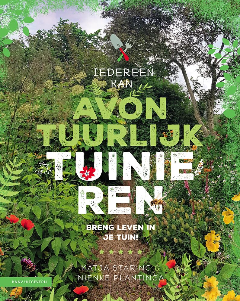 Iedereen kan avontuurlijk tuinieren: breng leven in je tuin! book