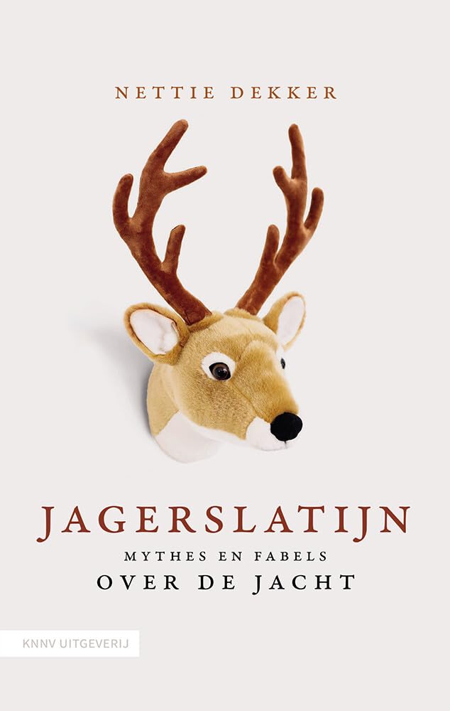 Jagerslatijn: mythes en fabels over de jacht book