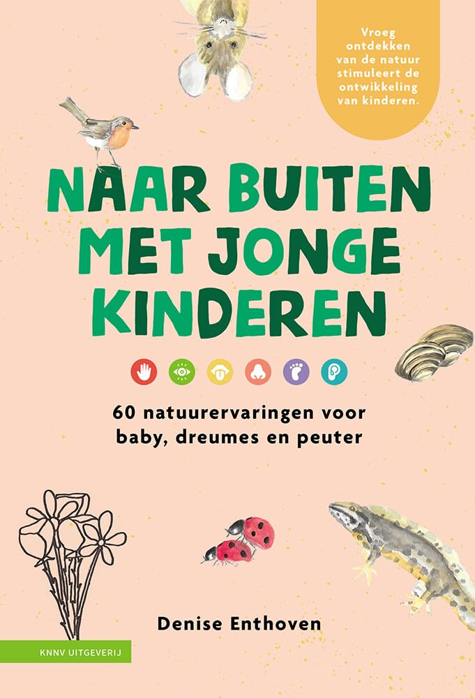 Naar buiten met jonge kinderen: 60 natuuractiviteiten voor baby, dreumes en peuter book