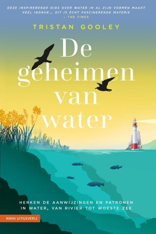 De geheimen van water: Herken de aanwijzingen en patronen in water, van kleine waterplas tot woeste zee book