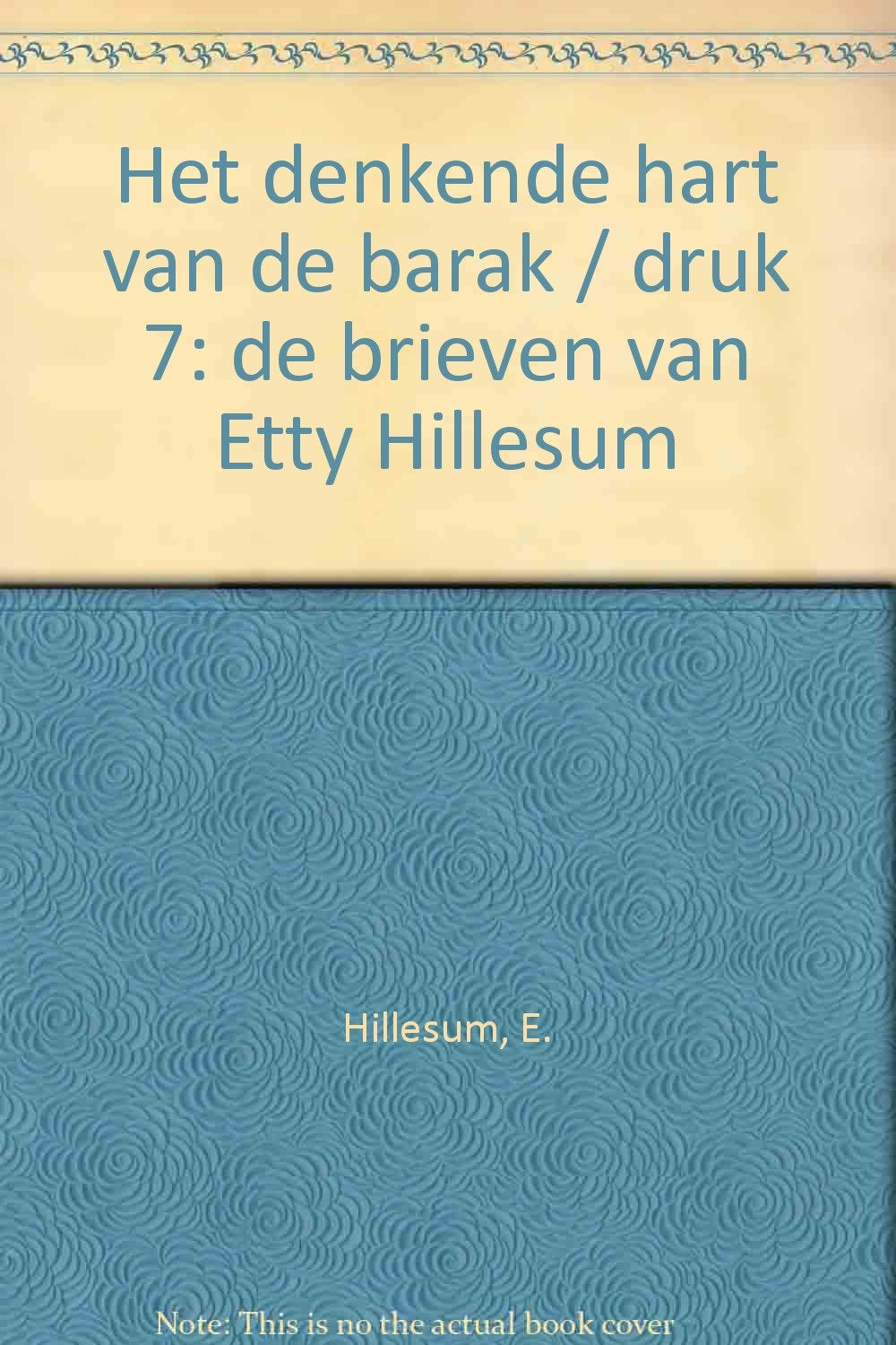 Het denkende hart van de barak: de brieven van Etty Hillesum Books