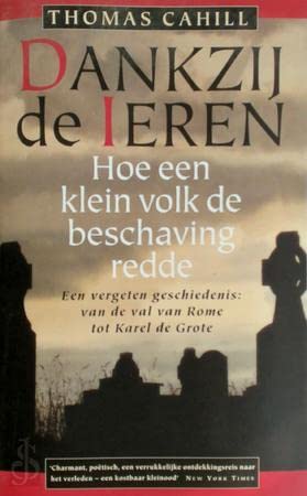Dankzij de Ieren / druk 1: hoe een klein volk de beschaving redde : een vergeten geschiedenis: van de val van Rome tot Karel de Grote Film, Art & Culture