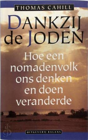 Dankzij de Joden: hoe een nomadenvolk ons denken en doen veranderde Politics & History