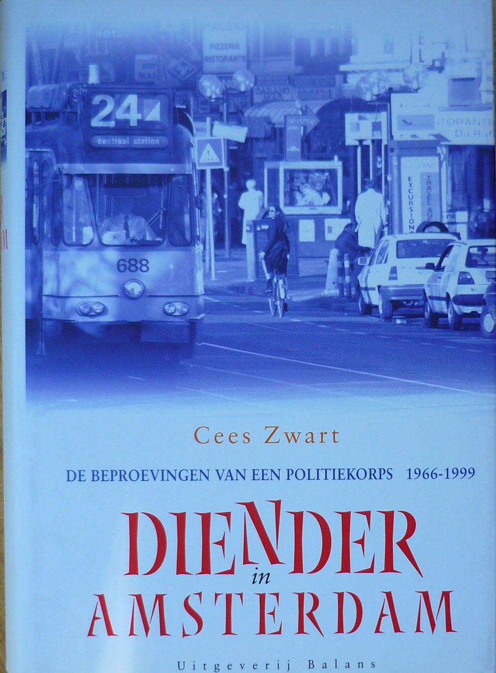 Diender in Amsterdam: de beproevingen van een politiekorps 1966-1999 book