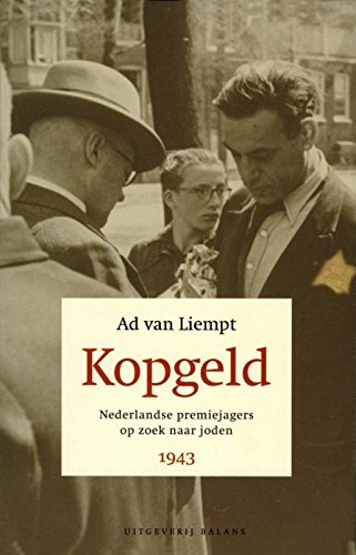 Kopgeld: Nederlandse premiejagers op zoek naar joden, 1943 book