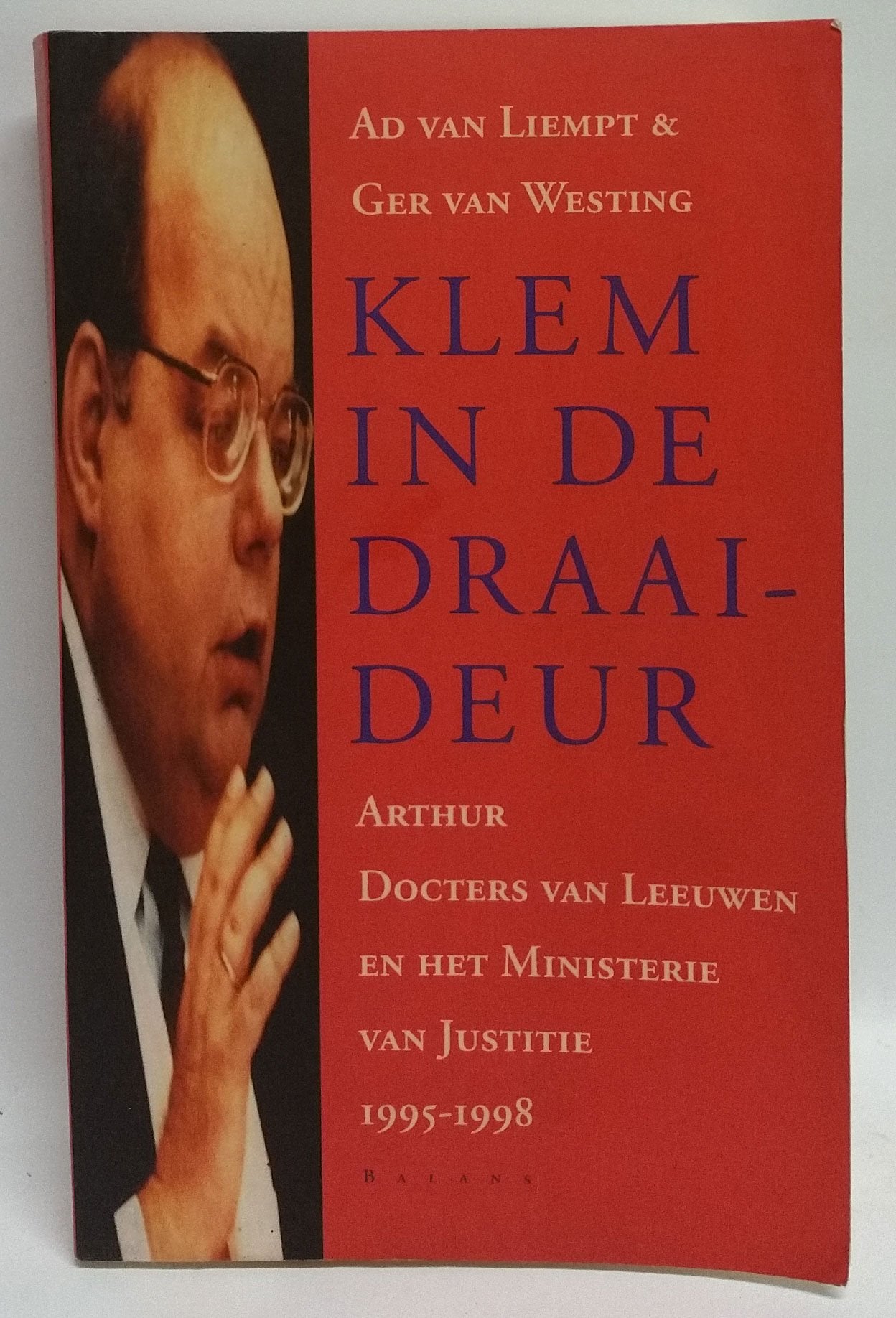 Klem in de draaideur: Arthur Docters van Leeuwen en het Ministerie van Justitie 1995-1998 book