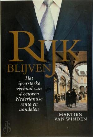 Rijk blijven: het ijzersterke verhaal van 4 eeuwen Nederlandse rente en aandelen Books